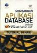 Membangun APLIKASI DATABASE dengan Visual Basic .Net