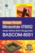 Belajar mudah Mikrokontroler AT89S52 dengan bahasa BASIC menggunakan BASCOM-8051