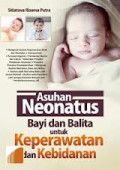 Asuhan Neonatus : bayi dan balita untuk keperawatan dan kebidanan