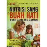 Nutrisi Sang Buah Hati : Bukti Cinta Ibu Cerdas