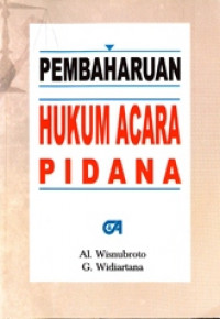 Pembaharuan Hukum Acara Pidana. Cet. 1