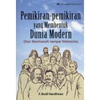 Pemikiran-pemikiran yang membentuk Dunia Modern : dari Machiavelli sampai Nietzsche