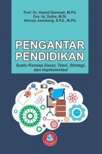 Image of Pengantar pendidikan ; suatu konsep dasar, teori, strategi, dan implementasi