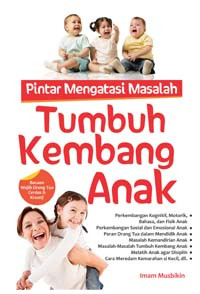 Pintar Mengatasi Masalah Tumbuh Kembang Anak