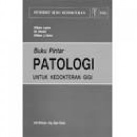 Buku pintar patologi : untuk kedokteran gigi