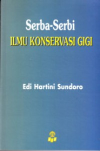 Serba-Serbi Ilmu Konservasi Gigi