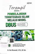 Terampil Dalam Pembelajaran Terintegrasi Islam Melalui Model Dbus (Discovery Based Unity Of Sciences)