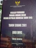 Risalah Perubahan Undang-Undang Dasar Negara Republik Indonesia Tahun 1945 Tahun Sidang 2001