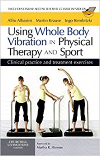 Using Whole Body Vibration in Physical Therapy and Sport: Clinical Practice and Treatment Exercises