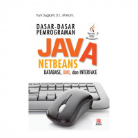 Dasar-Dasar pemrograman Java Netbeans Database, UML, dan Interface
