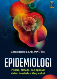 Epidemiologi ; Prinsip, Metode, dan Aplikasi dalam Kesehatan Masyarakat