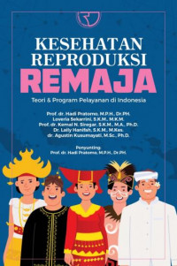 Kesehatan Reproduksi Remaja ; Teori dan Program Pelayanan di Indonesia