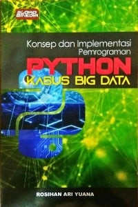Image of Konsep dan Implementasi Pemrograman Python Kasus Big Data