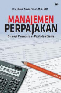 Image of Manajemen Perpajakan: strategi perencanaan pajak dan bisnis