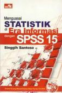 Image of Menguasai Statistik di Era Informasi dengan SPSS 15