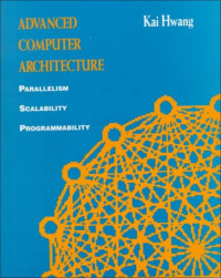 Image of Advanced Computer Architecture: Parallelism, Scalability, Programmability