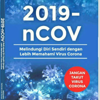 2019-nCov Covid-19 Melindungi Diri Sendiri Dengan Lebih Memahami Virus Corona