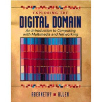 Exploring the Digital Domain: An Introduction to Computing with Multimedia and Networking