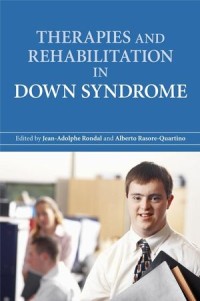 Image of Therapies And Rehabilitation in Down Syndrome ; Jean Adolphine Rondal , Alberto Rasore Kwartino