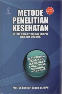Image of Metode Penelitian Kesehatan ; Metode Ilmiah Penulisan Skripsi, Tesis, dan Disertasi