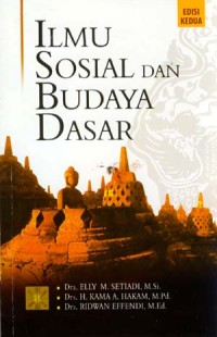 Image of Ilmu Sosial Budaya dan Budaya Dasar : Dra. Elly M. Setiadi, M.Si, Kama A. Hakam, Ridwan Effendi