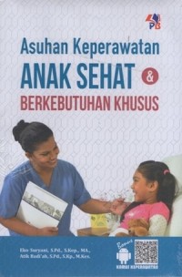 Image of Asuhan Keperawatan Anak Sehat dan Berkebutuhan Khusus