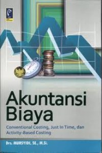 Image of Akuntansi Biaya : Conventional Costing, just in Time, dan Activity-Based Costing