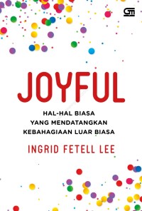 Image of Joyful ; Hal-hal biasa yang mendatangkan kebahagiaan luar biasa