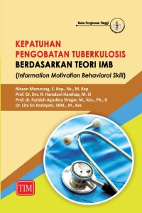 Image of Kepatuhan pengobatan tuberkulosis berdasarkan teori IMB (information motivation behavioral skill)