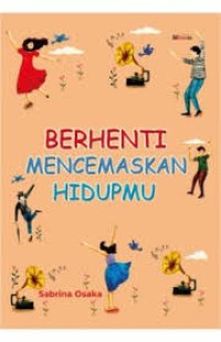 Image of Berhenti Mencemaskan Hidupmu