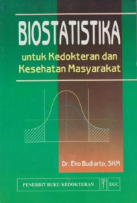 Image of Biotatistika ; Untuk Kedokteran dan Kesehatan Masyarakat