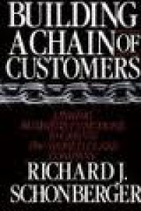 Image of Building A Chain of Customers: Linking Business Functions to Create the World Class Company