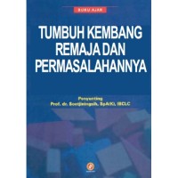 Image of Tumbuh Kembang Remaja Dan Permasalahannya; Buku Ajar