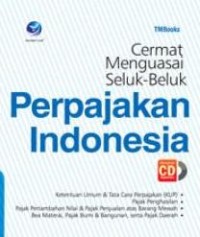 Image of Cermat Menguasai Seluk-Beluk Perpajakan Indonesia