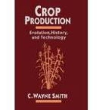 Image of Crop Production: Evolution, History, and Technology