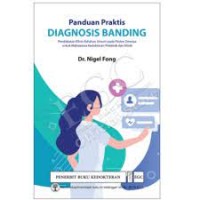 Image of Panduan Praktis Diagnosis Banding ; Pendekatan Klinis Keluhan umum pada pasien dewasa untuk mahasiswa kedokteran preklinik dan klinik