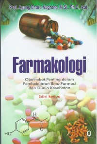 Image of Farmakologi ; Obat-obat penting dalam pembelajaran ilmu farmasi dan dunia kesehatan