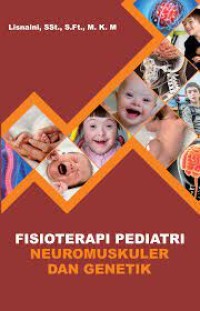 Image of Fisioterapi Pediatri ; Neuromuskuler dan Genetik