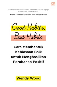 Image of Good habits. bad habits ; cara membentuk, kebiasaan baik untuk menghasilkan perubahan positif