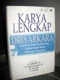 Image of Karya Lengkap Driyakara: Esai-esai Filsafat Pemikir yang terlibat Penuh dalam Perjuangan Bangsanya