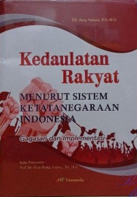 Image of kedaulatan rakyat menurut ketatanegaraan Indonesia ; gagasan dan implementasi