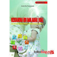 Image of Kesehatan Ibu Dan Anak (KIA); Dalam Milenium Development Goals (MDGs)