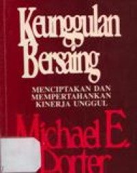 Image of Keunggulan Bersaing: menciptakan dan mempertahankan kinerja unggul