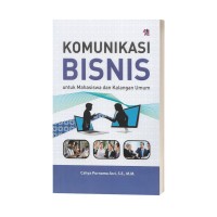 Image of Komunikasi Bisnis untuk Mahasiswa dan Kalangan Umum