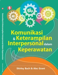Image of Komunikasi dan Keterampilan Interpersonal dalam Keperawatan