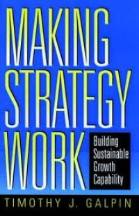 Image of MAKING STRATEGY WORK: Building Sustainable Growth Capability