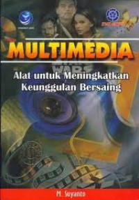 Image of MULTIMEDIA : Alat Untuk Meningkatakan Keunggulan Bersaing