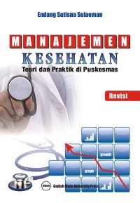 Image of Manajemen Kesehatan ; Teori dan Praktik di Puskesmas
