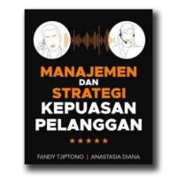 Image of Manajemen dan strategi kepuasan pelanggan