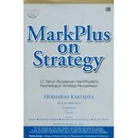 Image of MarkPlus on Startegy: 12 Tahun Perjalanan Markplus & Co Membangun Startegi Perusahan